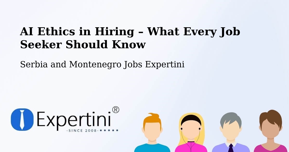 AI Ethics in Recruitment & Hiring – Oka - Oka, Serbia and Montenegro Jobs Expertini