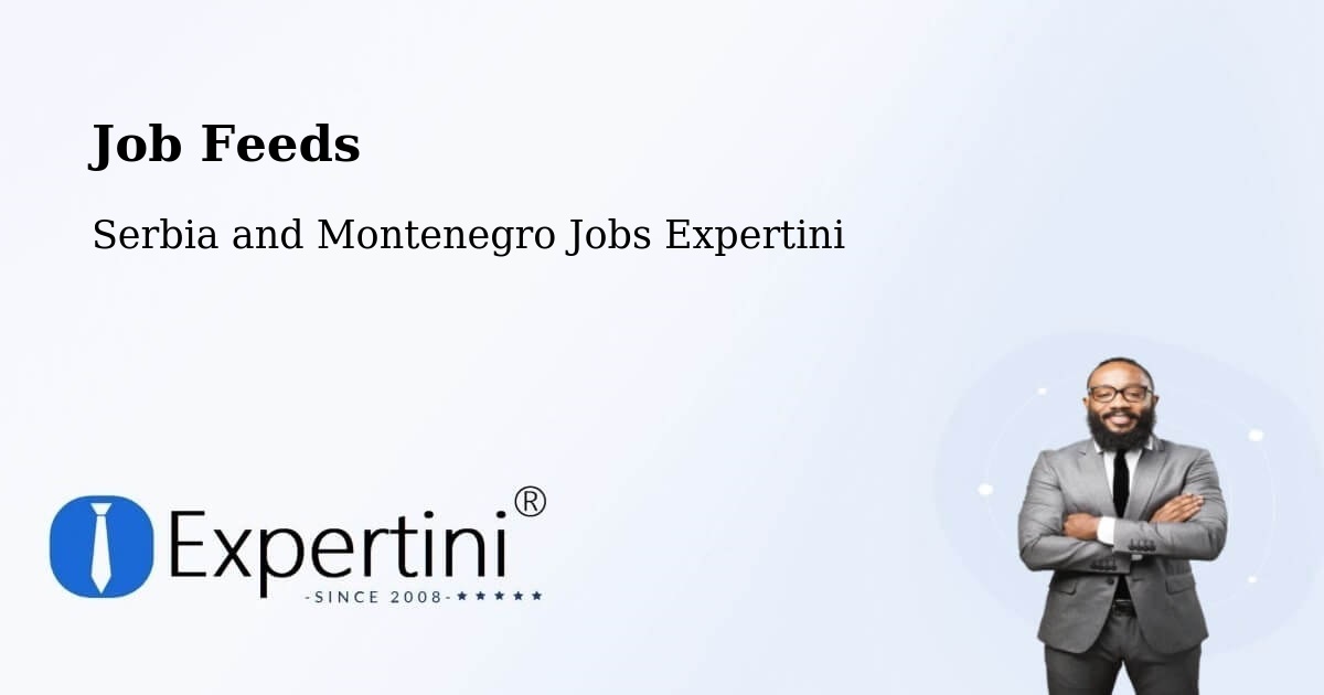 Job Listings Feed – Oka - Serbia and Montenegro Jobs Expertini